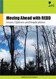 Moving ahead with REDD+: issues, options, and implications