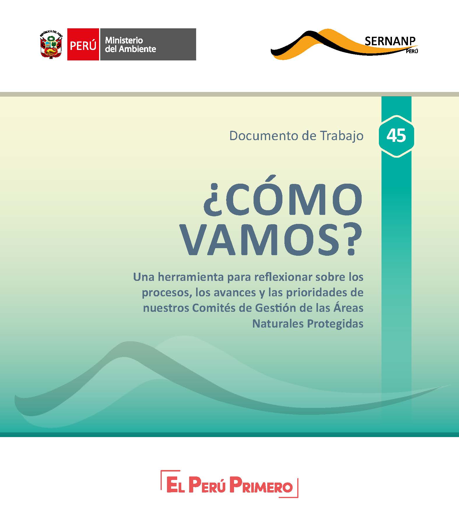 ¿Cómo vamos? (How are we doing?) was adopted as one of Peru's official documents and plans for annual implementation of multi-stakeholder trainings in 75 protected areas.
